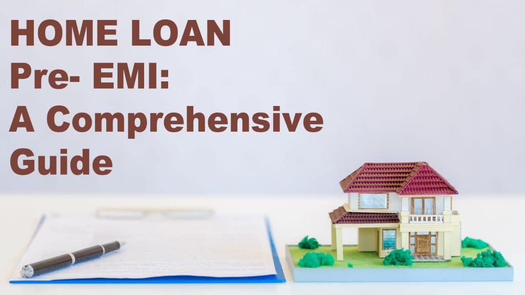 HOME LOAN Pre- EMI